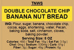DOUBLE CHOCOLATE CHIP BANANA NUT BREAD